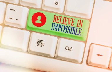 Kelime yazma metni İmkânsıza İnanmak. Motivasyon ve ilham için iş kavramı bunu gerçekleştirebilirsiniz..