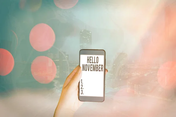 Conceptual hand writing showing Hello November. Business photo text greeting used when welcoming the eleventh month of the year.