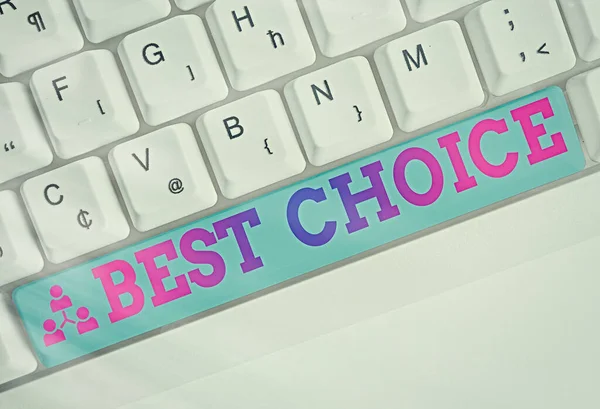 Text sign showing Best Choice. Conceptual photo defined to be the best option an individual should go for.