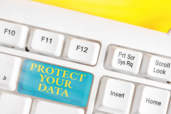 Escritura manual conceptual que muestra Proteja sus datos. Texto de foto de negocios ciberseguridad segura y proteger la información digital de la pérdida o el fraude . — Foto de Stock