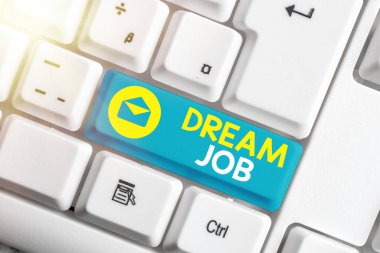 Dream Job 'u gösteren mesaj işareti. Kavramsal fotoğraf bir bireyin kazanmak için çok çalıştığı profesyonel kariyer..