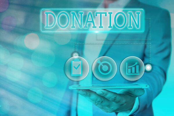 Handwriting text Donation. Concept meaning the making of a gift especially to charity or public institution.