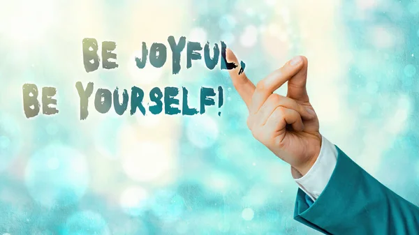 Conceptual hand writing showing Be Joyful, Be Yourself. Business photo text be cheerful positive Hold on to your values. — Stock Photo, Image