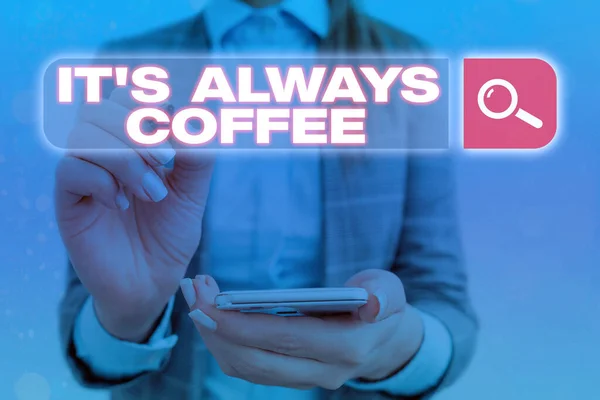 Rukopis Text Jeho Vždy Káva. Koncept znamená milovníky kofeinu Pít celý den začít v práci k dosažení cíle. — Stock fotografie