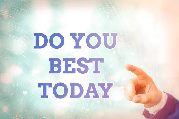Schrijfbriefje met Do You Best Today. Zakelijke foto presentatie nemen inspanningen nu om jezelf of uw bedrijf te verbeteren. — Stockfoto