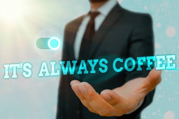 Tekstbord met altijd koffie. Conceptuele foto cafeïne liefhebbers Drink de hele dag om te beginnen op het werk om een doel te bereiken. — Stockfoto