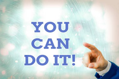 Writing note showing You Can Do It. Business photo showcasing can handle any tasks given despite challenges or problems. clipart