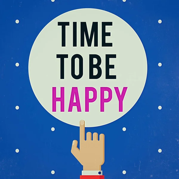 Text s rukopisem Time To Be Happy. Koncept znamená smysluplnou práci Pracovníci s účelem Štěstí pracoviště Mužská Hu analýza Ruční ukazování nahoru Ukazováček Dotyk Pevná barva kruh. — Stock fotografie