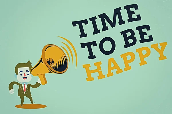 Rukopis psaní textu Time To Be Happy. Koncept znamená smysluplnou práci Pracovníci s účelem Štěstí pracoviště Muž v obleku Earpad stojící pohybující se drží megafon s ikonou Zvuk. — Stock fotografie