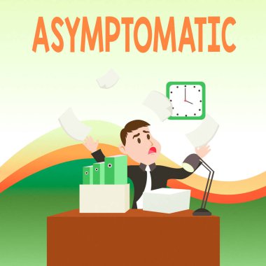 Text sign showing Asymptomatic. Conceptual photo a condition or an individual producing or showing no symptoms Confused Male Employee Manager Cluttered Workspace Overflow Time Shortage. clipart