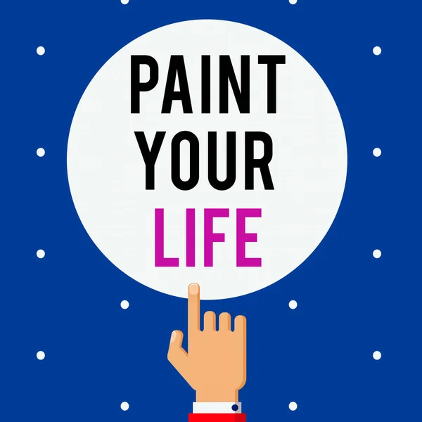 Teks tulisan tangan Paint Your Life. Konsep makna Mengambil kendali dan menciptakan masa depan Anda untuk mencapai tujuan Analisis pria Hu Tangan Menunjuk Index finger Touching Solid Color Circle. — Stok Foto