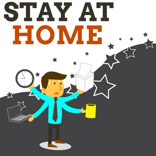 Texto de escritura de palabras Stay At Home. Concepto de negocio para el control de movimiento que restringe a los individuos de ser expuestos públicamente Estresado Gerente de Empleados Masculinos Muchas Multitareas Armadas Cumplir con el Plazo . —  Fotos de Stock