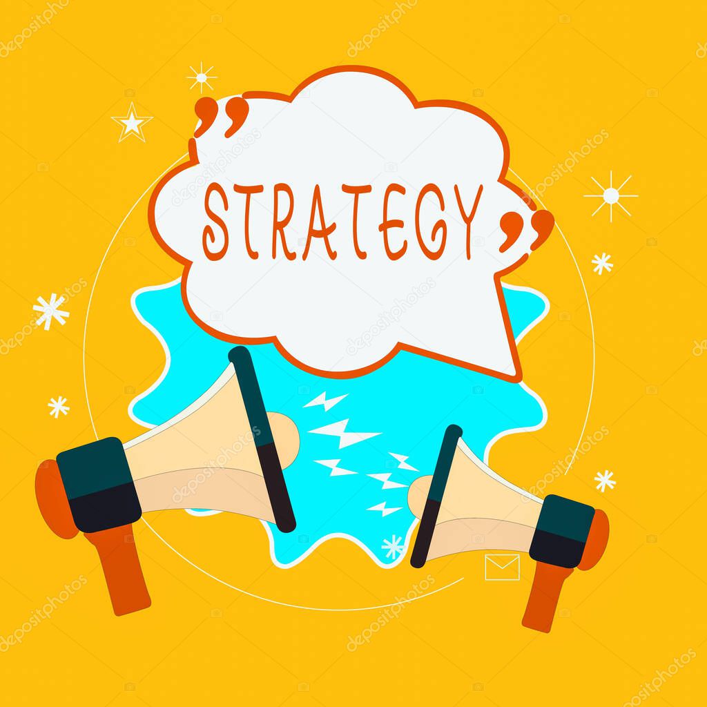 Word writing text Strategy. Business concept for action plan or strategy designed to achieve an overall goal Blank Speech Bubble with Quotation Mark Two Megaphones shouting and Arguing.