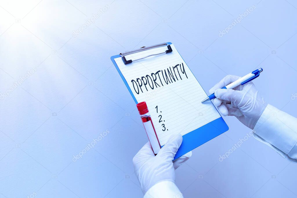Writing note showing Opportunity. Business photo showcasing an opportunity allowing you to do something you want to do Laboratory blood test sample for medical diagnostic analysis.