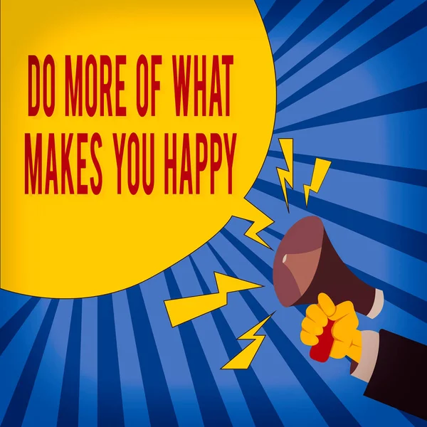 Tulisan teks Do More Of What Makes You Happy. Konsep bisnis untuk Menikmati Hidup Lakukan hal-hal yang menyenangkan Anda Analisis Pria Hu Memegang Megaphone Bubble Pidato Kosong. — Stok Foto