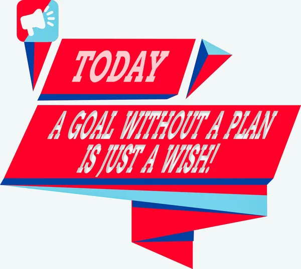 Text sign showing A Goal Without A Plan Is Just A Wish. Conceptual photo Focused structured and organized Quadrangular Abstract Shape Formation Horizontal Graphic Outline Megaphone. — Stock Photo, Image