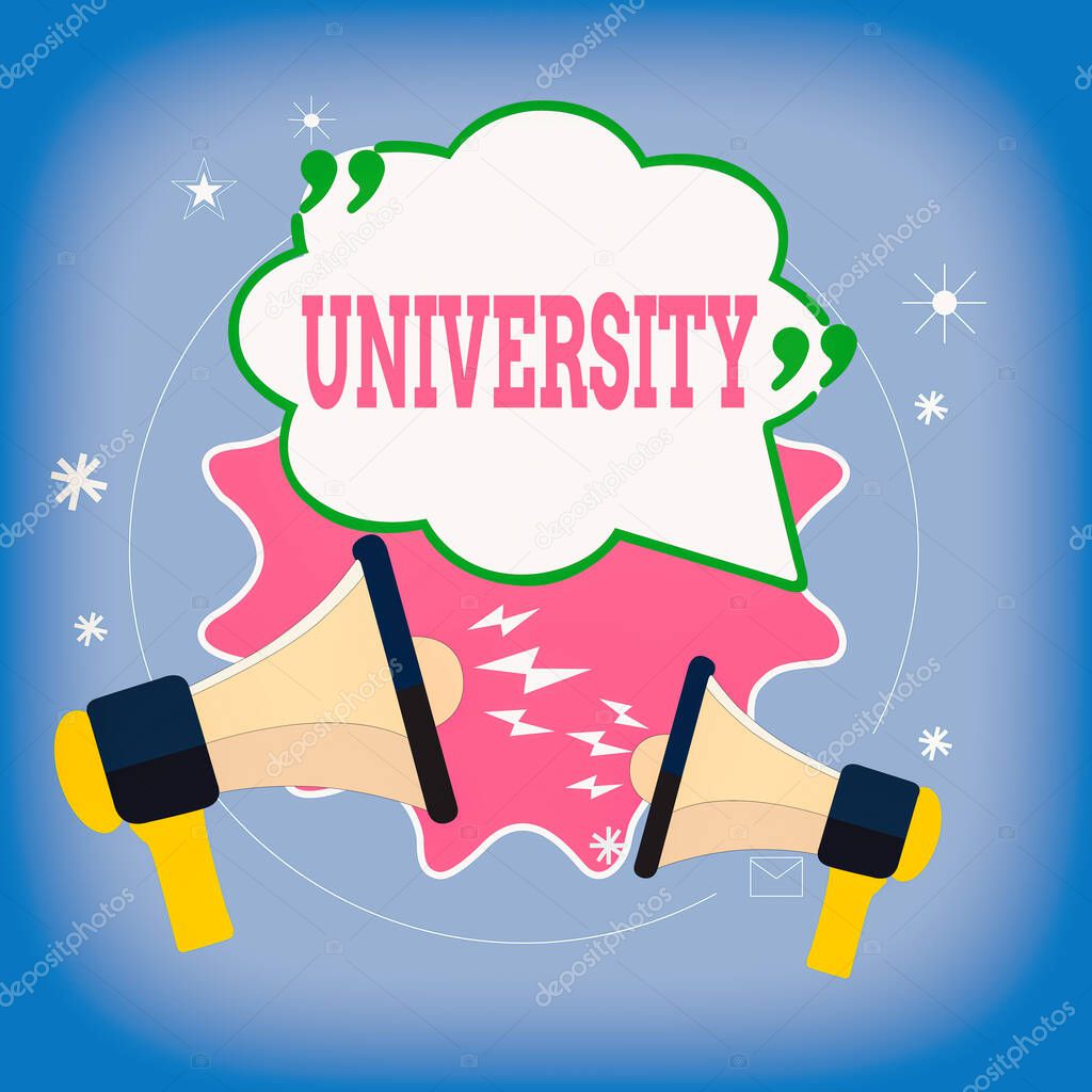 Writing note showing University. Business photo showcasing an educational institution designed to teach and investigate Speech Bubble with Quotation Mark Megaphones shouting and Arguing.