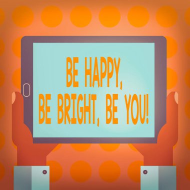 Kelime yazma metni Mutlu ol, Parlak ol, Kendin ol. Hayattan memnuniyet duyma konsepti. Kendine dürüst ol Hu Analiz El Tutma Boş Ekran Tableti Akıllı Telefon Görünüm Birimi Fotoğrafı.