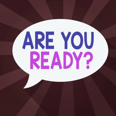 Kelime yazma metni Hazır mısın Sorusu. Katı renk ve gölge patlaması arkaplan içinde Boş Oval Şekil Konuşma Baloncuğu hazırlarken birinden bir şeye başlamasını isteme konsepti.