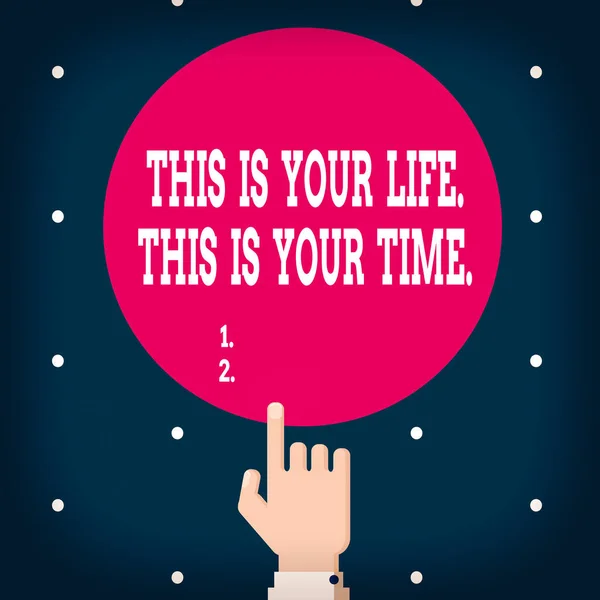 Writing note showing This Is Your Life. This Is Your Time.. Business photo showcasing do whatever you think pleases you Hand Pointing up Index finger Touching Solid Color Circle.