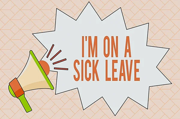 Написання тексту "Im On A Sick Leave". Концепція означає оплачуваний час поза роботою для вирішення проблеми їхнього здоров'я Мегафон з іконою Volume Sound Effect та бульбашкою Blank Jagged Scream. — стокове фото