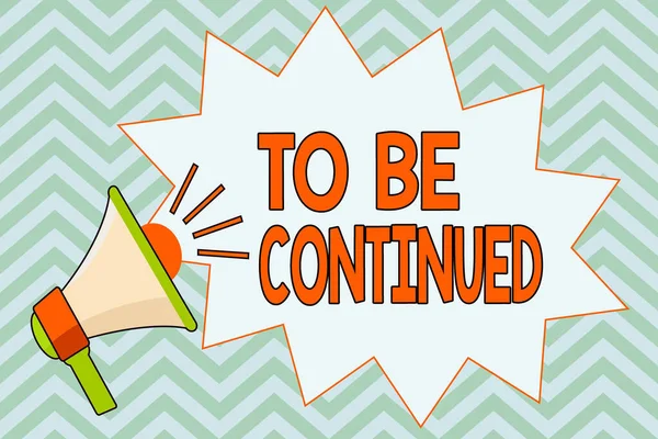 Writing note showing To Be Continued. Business photo showcasing indicate that the story continues in the next episode Megaphone with Volume Sound Effect icon and Blank Jagged Scream Bubble. — Stock Photo, Image