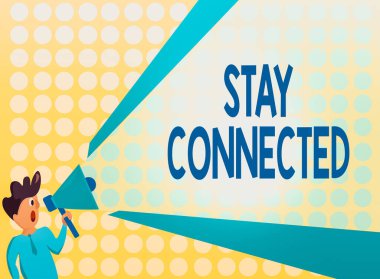 El yazısı metni Bağlı Kal. Sosyal profesyonel ticari ilişkinin devam etmesi anlamına gelen kavram Adam Konuşan Megafon ile Genişletilmiş Ses Sunumu Gücü.