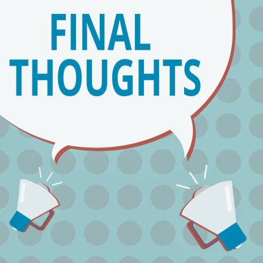 Son Düşünceleri gösteren kavramsal el yazısı. İş fotoğrafı sonucuna veya sonucunuzdaki son birkaç cümleye mesaj atın Boş Konuşma Baloncuğu Kuyrukları Farklı Megafona işaret ediyor.