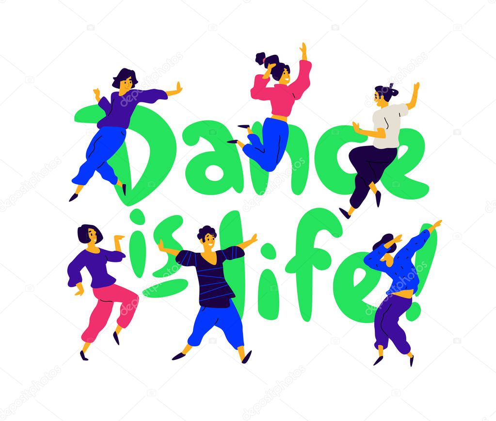 A group of dancing people around the inscription Dance is life. Vector. Illustrations of men and women. Flat style. A group of happy teenagers are dancing and having fun. Studio or dance school.