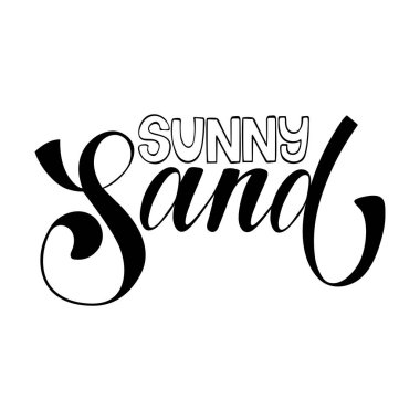 Güneşli kum. İzole vektör yaz, kaligrafi ifade. El fırça hat, yazı. Modern tasarım logo, afiş amblem, baskılar, Fotoğraf bindirmeleri, t-shirt, posterler, tebrik kartı.