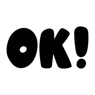 Tamam, tamam. İzole vektör, kaligrafi ifade. El hat. Logo, baskılar, Fotoğraf bindirmeleri, t-shirt, posterler, tebrik kartı, dizüstü bilgisayar, etiket için modern tasarım.