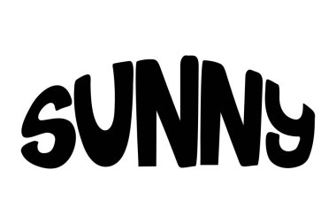 Sunny: izole vektör, kaligrafi ifade. El hat. Modern tasarım logo, afiş amblem, baskılar, Fotoğraf bindirmeleri, t-shirt, posterler, tebrik kartı.