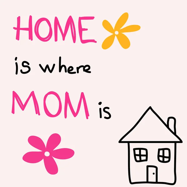 家はママがいる所です 手描きグリーティングカード 母の日 — ストックベクタ