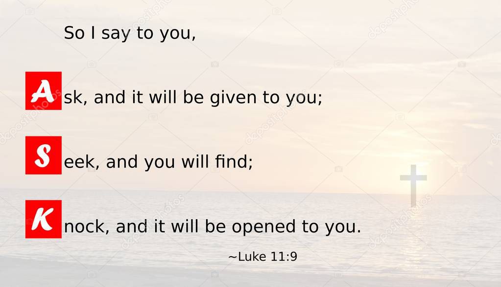 ask and it will be given to you, bible quote from the Gospel of Luke chapter 11 verse 9