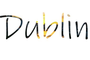 Kelime Dublin gün batımında Dublin silueti tarafından doldurulur. Tasarımlar veya diğer İrlanda kullanımı için büyük.