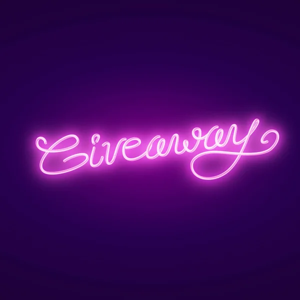 Giveaway Neon Banner Lucido Testo Calligrafico Illustrazione Vettoriale — Vettoriale Stock
