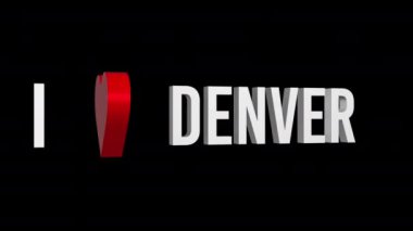 Denver 'ı seviyorum. Metin ve kalp 3D. Alfa kanalı. Döngülü animasyon. 3d nesnesi