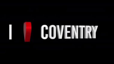 Coventry 'yi seviyorum. Metin ve kalp 3D. Alfa kanalı. Döngülü animasyon. 3d nesnesi