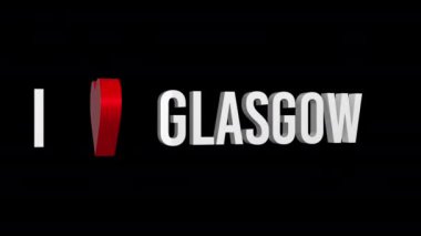 Glasgow 'u seviyorum. Metin ve kalp 3D. Alfa kanalı. Döngülü animasyon. 3d nesnesi