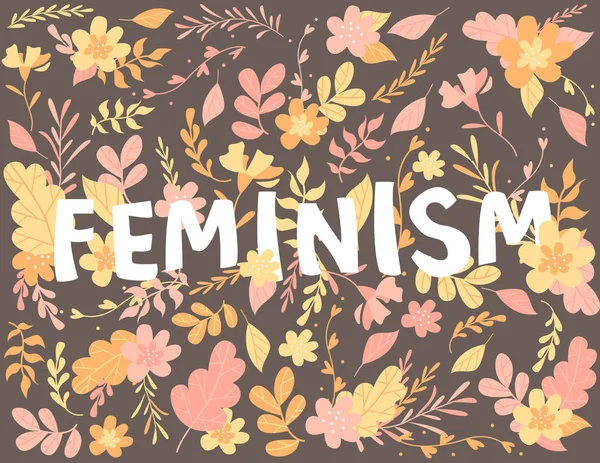 Letras Desenhadas Mão Texto Feminismo Flores Plantas Ilustração Colorida —  Vetores de Stock