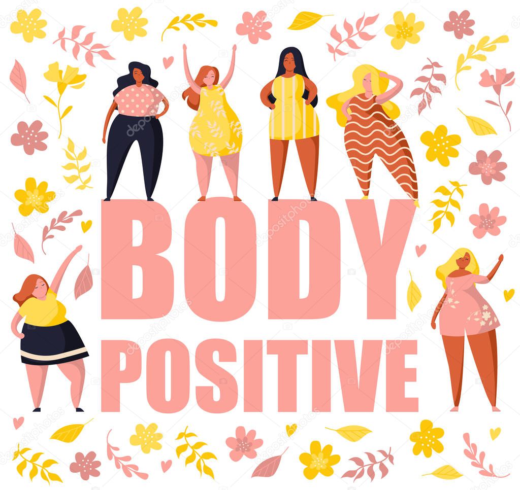 Multiracial women of different height and same figure type and plus size. Female cartoon characters. Big text body positive. Flowers and plants