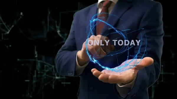 Homme d'affaires montre hologramme concept Seulement aujourd'hui sur sa main — Photo