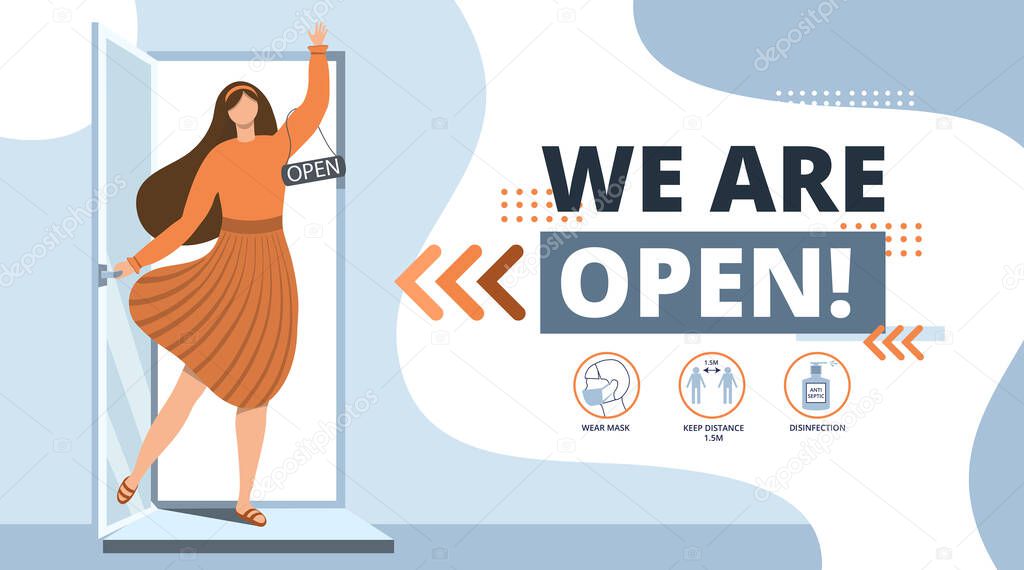 We are open.Welcome back after pandemic.Vector illustration template for landing,banner,poster.We are working again after coronavirus.Reopening.Woman Open a cafe,shop,store,salon.Small business.Keep social distance
