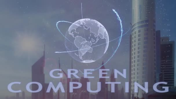Texto de computação verde com holograma 3d do planeta Terra contra o pano de fundo da metrópole moderna — Vídeo de Stock