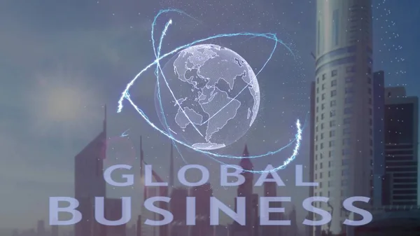 Texto del negocio global con el planeta del holograma 3d Tierra contra el telón de fondo de la metrópoli moderna — Foto de Stock