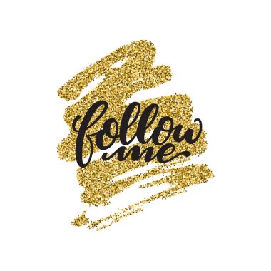 Bana kartı izleyin. Altın glitter fırça arka plan ile çizilmiş yazı ver. Vektör çizim için blog, site, fotoğraf, marka, dükkanı.