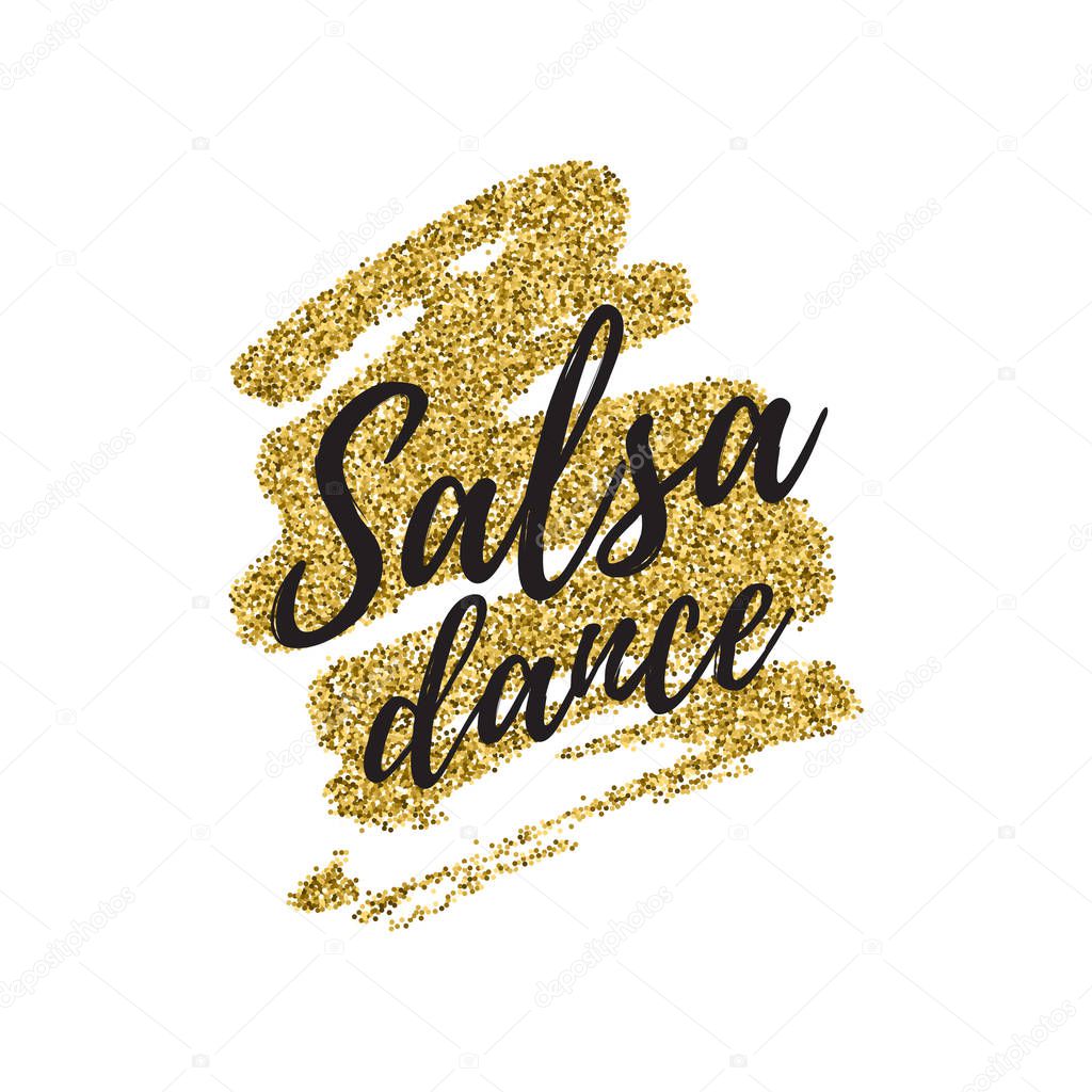 Salsa dance vector logotype. Abstract brushes gold glitterbackground. Poster for dance party, cards, banners, t-shirts, dance studio.