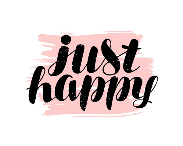 Just Happy, hand lettering. Positive quote, calligraphy vector illustration — Stock Vector