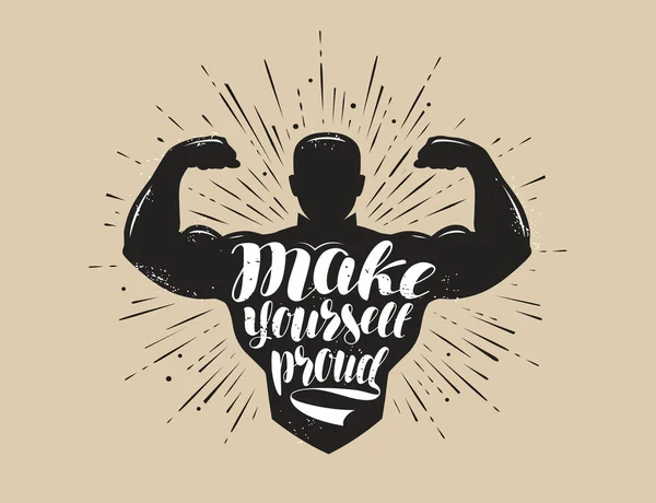 Maak jezelf trots op jezelf. Sport inspirerende workout en gym motivatie offerte. Vectorillustratie — Stockvector
