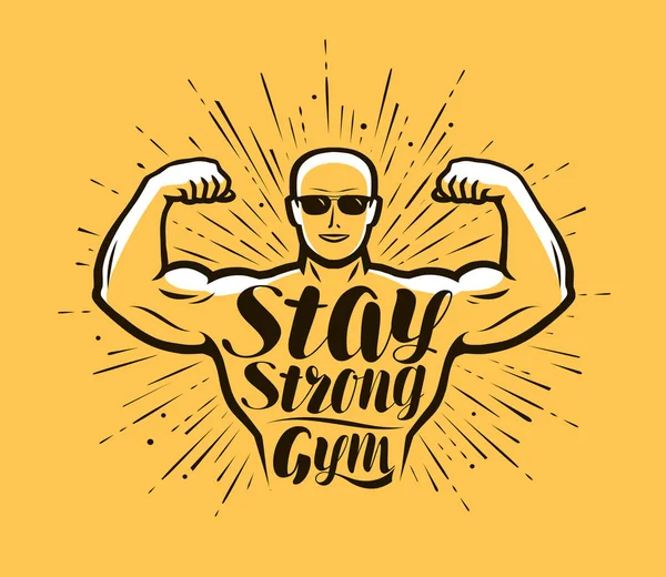 Palestra, bodybuilding. Stay Strong, illustrazione vettoriale lettering — Vettoriale Stock